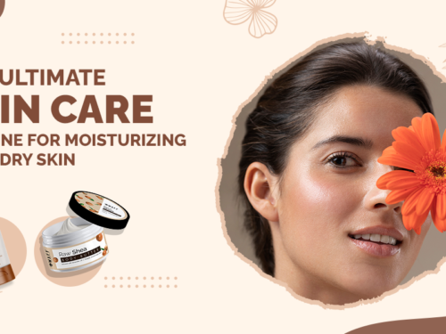 The Ultimate Skincare Routine to Moisturize Your Dry Skin