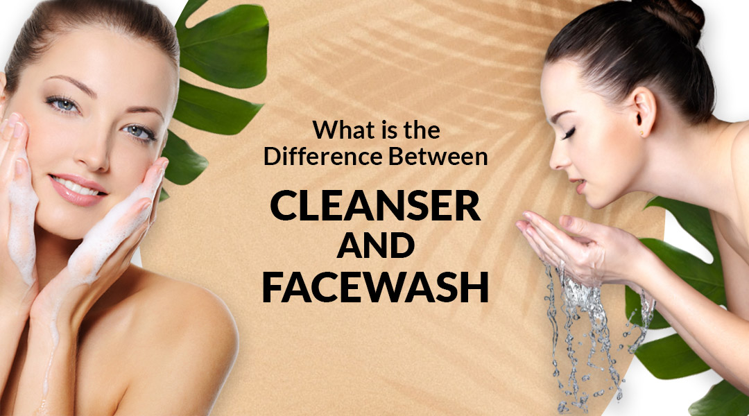 What is the difference between cleanser and facewash?